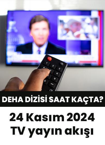 24 Kasım 2024'te televizyonda hangi diziler var? Deha dizisi bugün mü? 24 Kasım 2024 TV yayın akışı