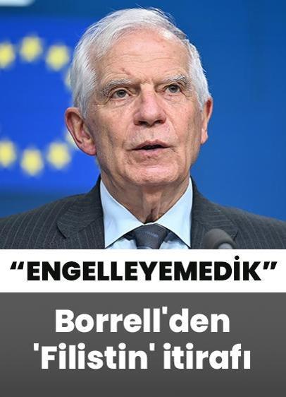 Borrell'den görevinin son günlerinde Filistin itirafı