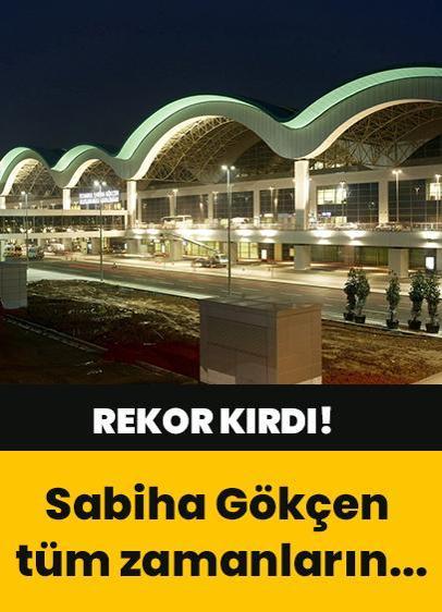 Sabiha Gökçen Havalimanı'nda tarihi rekor! Günlük uçuş ve yolcu sayısında yeni zirve