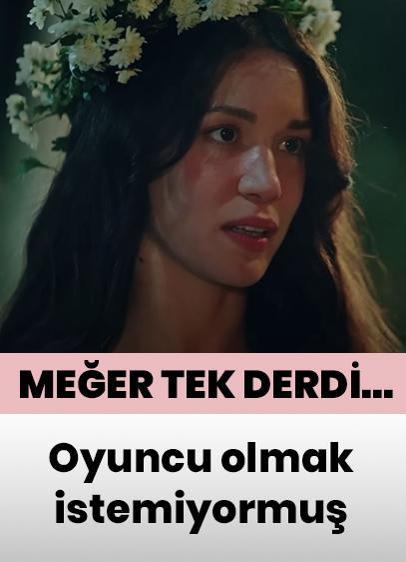 Hazal Subaşı oyuncu olmak istemiyormuş! Meğer tek derdi...