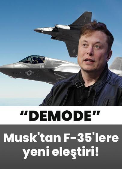 Musk'tan F-35'lere yeni eleştiri!