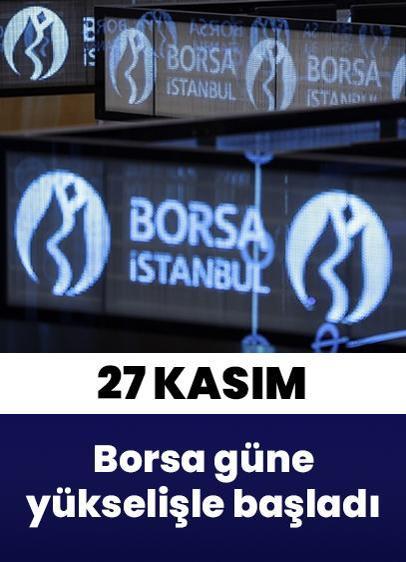 Borsa güne yükselişle başladı | 27 Kasım Çarşamba