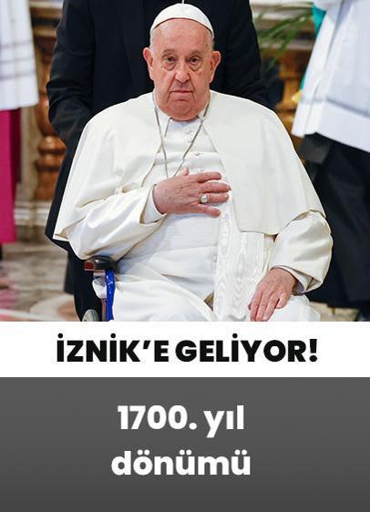 Papa İznik'e geliyor