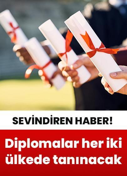 Sevindiren haber! Diplomalar her iki ülkede de tanınacak