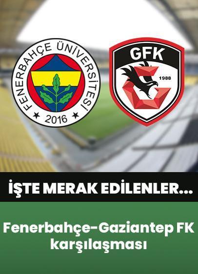 Fenerbahçe-Gaziantep FK maçı hangi kanalda, saat kaçta? İşte Fenerbahçe-Gaziantep FK maçı muhtemel 11'i