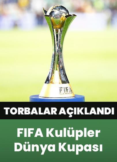 FIFA Kulüpler Dünya Kupası'nda 'torbalar' açıklandı