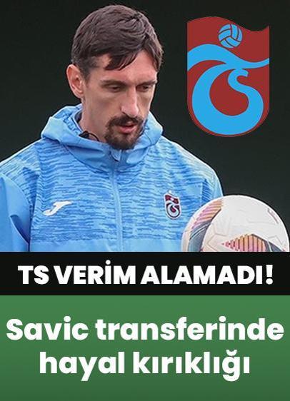 Trabzonspor, Savic transferinde hayal kırıklığı yaşıyor