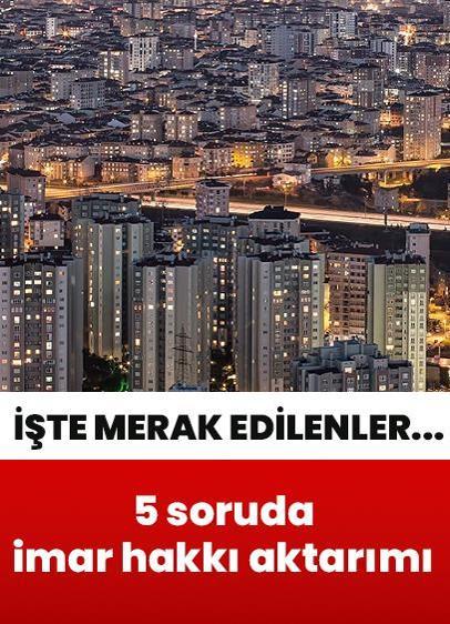 5 soruda imar hakkı aktarımı