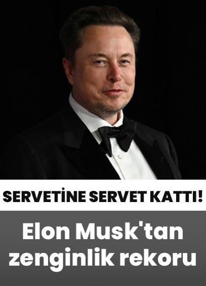 Elon Musk'tan zenginlik rekoru! Servetine servet kattı