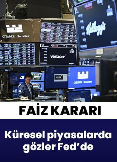 Küresel piyasalarda gözler Fed'de! Faiz kararı bu hafta açıklanıyor