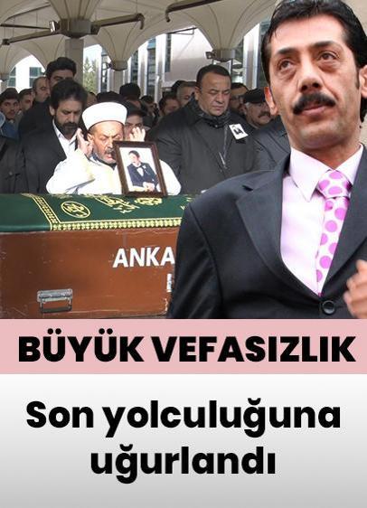 Ankaralı Turgut son yolculuğuna uğurlandı... Büyük vefasızlık