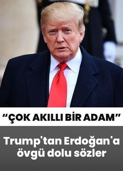 Trump'tan Erdoğan'a övgü dolu sözler