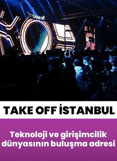 Teknoloji ve girişimcilik dünyası Take Off İstanbul'da buluştu