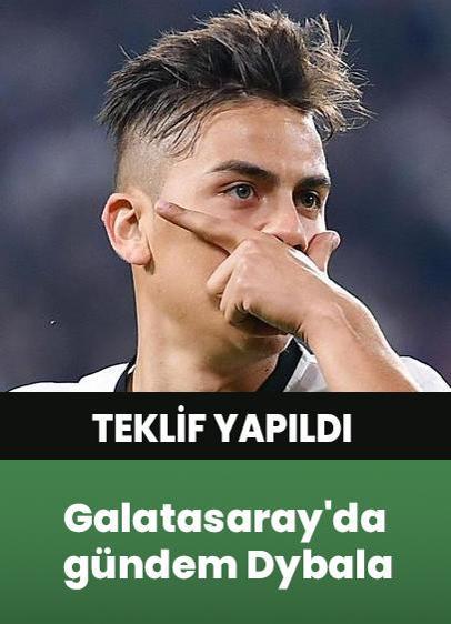 Teklif yapıldı! Galatasaray'da gündem Paulo Dybala