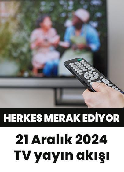 21 Aralık 2024'te televizyonda hangi diziler var? MasterChef Türkiye saat kaçta? İşte 21 Aralık 2024 TV yayın akışı