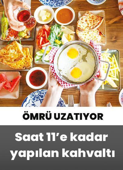 Saat 11'e kadar yapılan kahvaltı ömrü uzatıyor