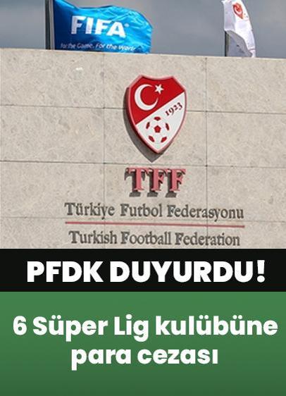 PFDK duyurdu! 6 Süper Lig kulübüne para cezası