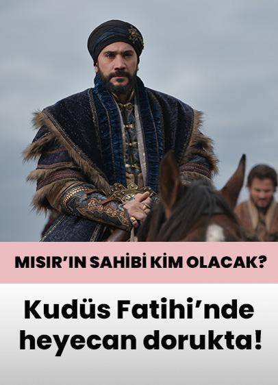 Kudüs Fatihi Selahaddin Eyyubi'de heyecan devam ediyor! Mısır'ın sahibi kim olacak?