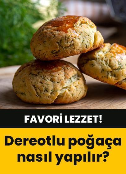 Soğuk havaların favorisi! Dereotlu poğaça nasıl yapılır?