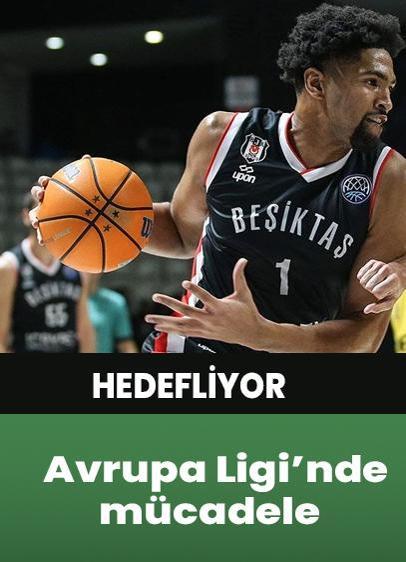 Beşiktaş Basketbol Takımı THY Avrupa Ligi'nde mücadele etmeyi hedefliyor