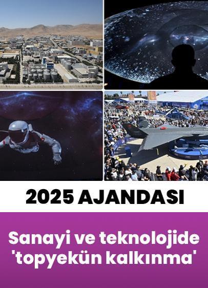 Türkiye 2025'te güçlenmeye devam edecek! Sanayi ve teknolojide topyekün kalkınma öne çıkıyor