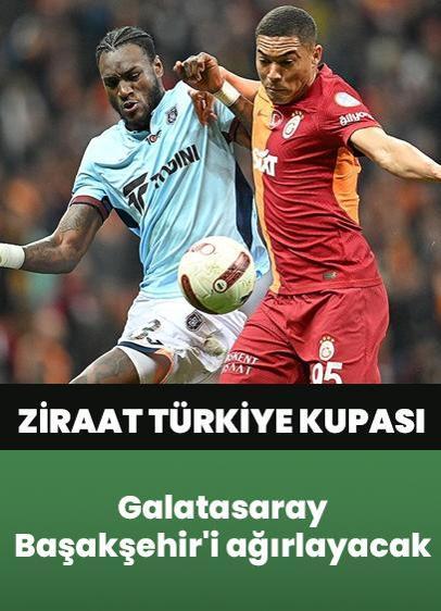 Ziraat Türkiye Kupası maçları: Galatasaray, RAMS Başakşehir'i ağırlayacak