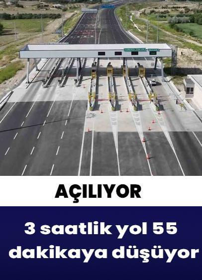 Açılışını Başkan Erdoğan yapacak! 3 saatlik yol 55 dakikaya düşüyor