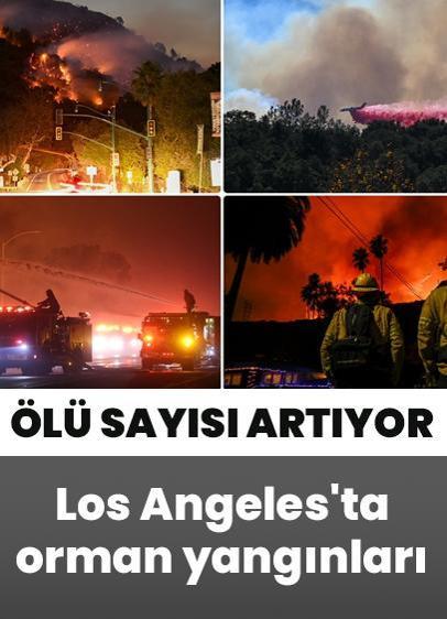 Los Angeles'ta orman yangınları... Ölü sayısı artıyor