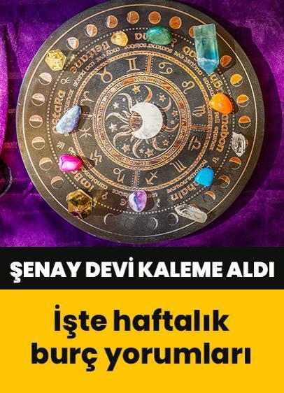 Astrolojiseverler toplansın! Şenay Devi kaleme aldı! İşte haftalık burç yorumları