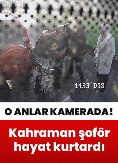 Kahraman şoför hayat kurtardı