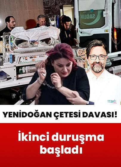 'Yenidoğan çetesi' davasında ikinci duruşma