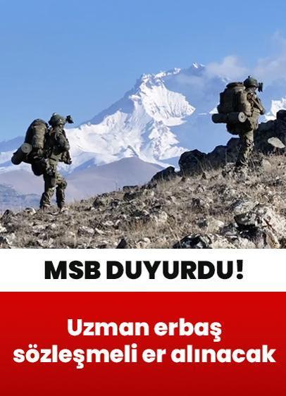 MSB duyurdu! Uzman erbaş ve sözleşmeli er alınacak