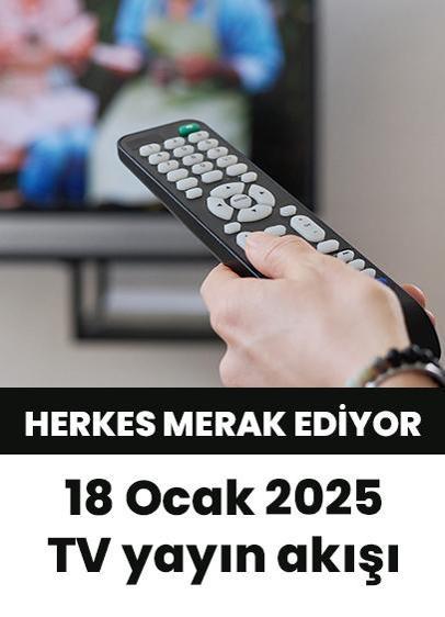 18 Ocak 2025'te televizyonda hangi diziler var? İşte 18 Ocak 2025 TV yayın akışı