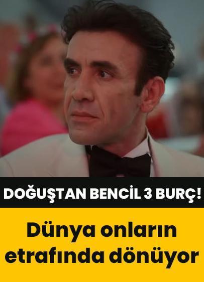 Doğuştan en bencil 3 burç