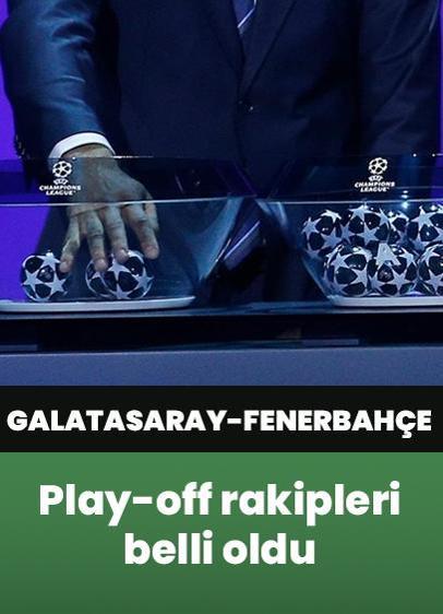 Galatasaray ve Fenerbahçe'nin play-off rakipleri belli oldu