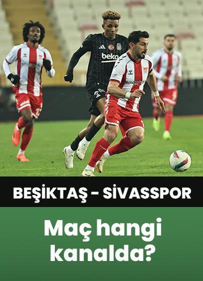 Beşiktaş – Sivasspor maçı hangi kanalda? Beşiktaş – Sivasspor maçı canlı izle