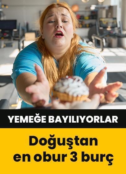 Yemeğe bayılıyorlar! Doğuştan en obur 3 burç