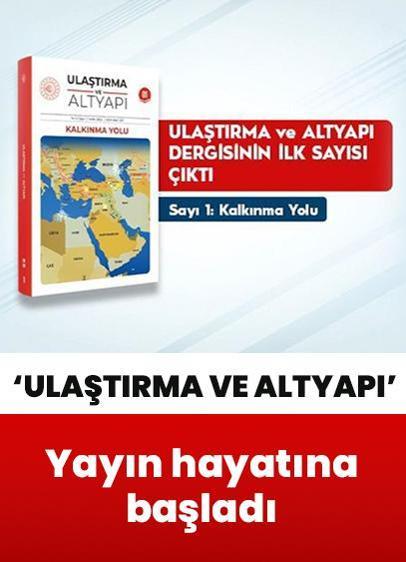 'Ulaştırma ve Altyapı' dergisi yayın hayatına başladı!