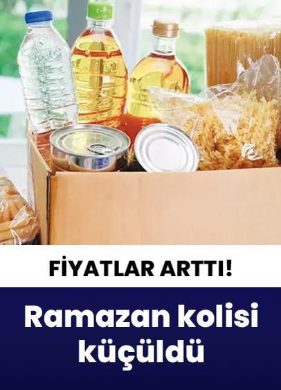 Ramazan kolisi küçüldü, fiyatlar yüzde 55 arttı!