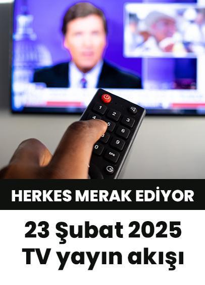 23 Şubat 2025'te televizyonda neler var? İşte 23 Şubat 2025 Pazar günü TV yayın akışı...