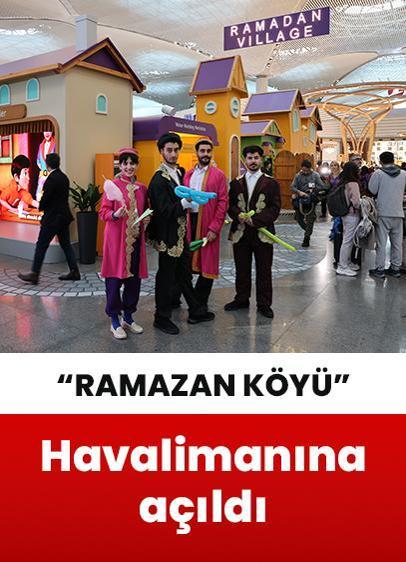 İstanbul Havalimanı'na 'Ramazan Köyü' açıldı!