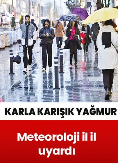 Meteoroloji'den son dakika hava durumu uyarısı! Karla karışık yağmur devam edecek