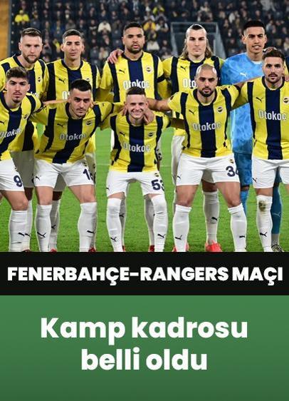 UEFA Avrupa Ligi rövanş maçı heyecanı sürüyor! Fenerbahçe - Rangers maçı... Kamp kadrosu belli oldu