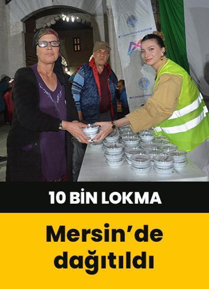 Mersin Belediyesi Kadir Gecesi'ne özel 10 bin lokma tatlısı dağıttı!