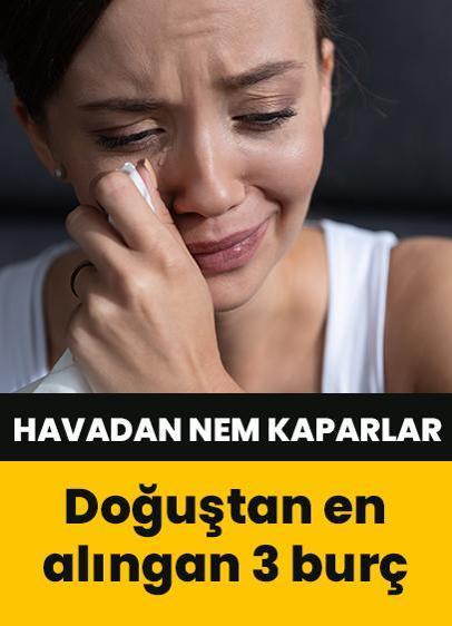 Havadan nem kaparlar! Doğuştan en alıngan 3 burç