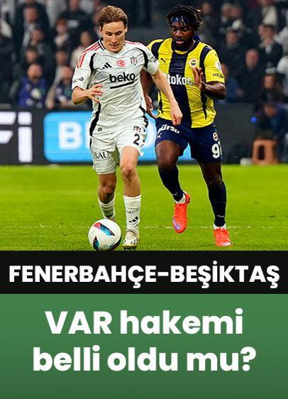 Fenerbahçe - Beşiktaş VAR hakemi belli oldu mu? Fenerbahçe - Beşiktaş VAR hakemi kim?