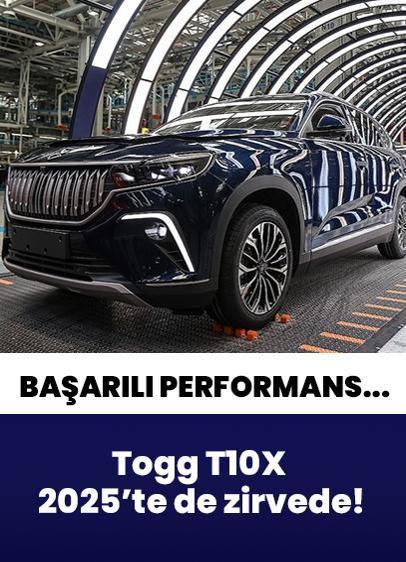 Togg T10X, 2025'te de  lider konumda! Elektrikli araç ve C-SUV segmentinde zirvede