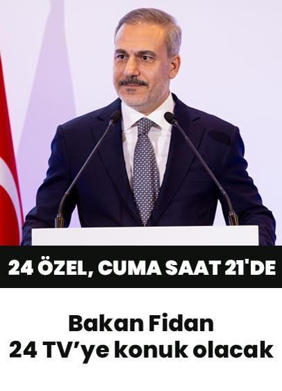 Dışişleri Bakanı Hakan Fidan, 24 TV'ye konuk olacak