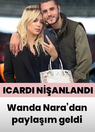 Icardi nişanlandı... Wanda Nara'dan duygusal mesaj