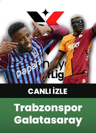 Trabzonspor - Galatasaray maçı canlı izle! Trabzonspor - Galatasaray maçı saat kaçta, hangi kanalda?